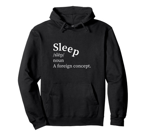 Funny Definition Sleep Foreign Hoodie - Casual Everyday Wear for Adults - T-Shirt, Sweatshirt, Hoodie