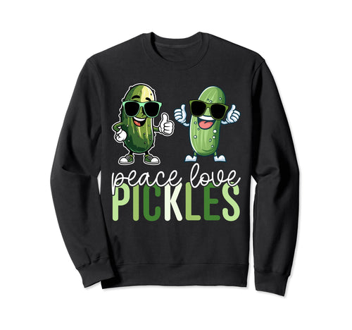 Peace Love Pickles Pickle Lovers Sweatshirt - Aesthetic Graphic for Adults - T-Shirt, Sweatshirt, Hoodie