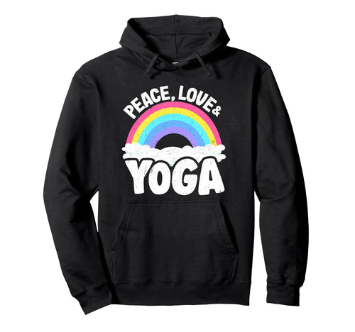 Peace Love Yoga Rainbow Hippie Yoga Hoodie - Aesthetic Graphic Unisex - T-Shirt, Sweatshirt, Hoodie
