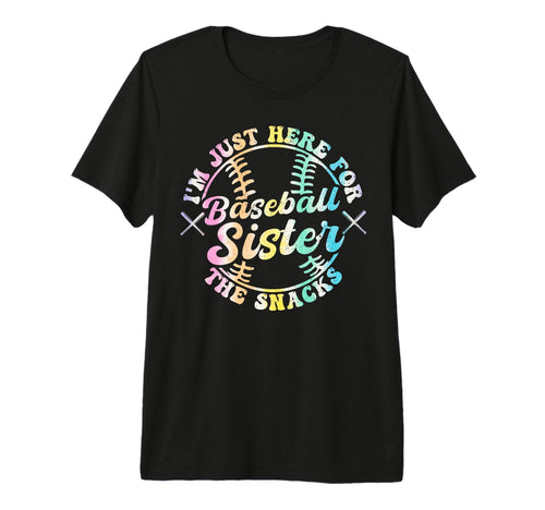 Baseball Sister Im Just Here Snacks Tie T-Shirt - Unique Graphic Unisex - T-Shirt, Sweatshirt, Hoodie