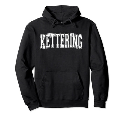 Kettering Oh Ohio Usa Sports Hoodie - Casual Everyday Wear Men Women - T-Shirt, Sweatshirt, Hoodie