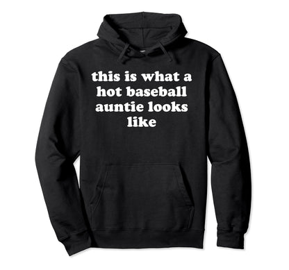 This Is What Hot Baseball Auntie Looks Hoodie - Graphic Print for Adults - T-Shirt, Sweatshirt, Hoodie