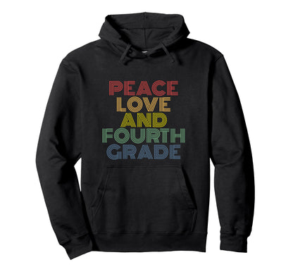 Peace Love Fourth Grade Teacher Student Hoodie - Graphic Print Men Women - T-Shirt, Sweatshirt, Hoodie