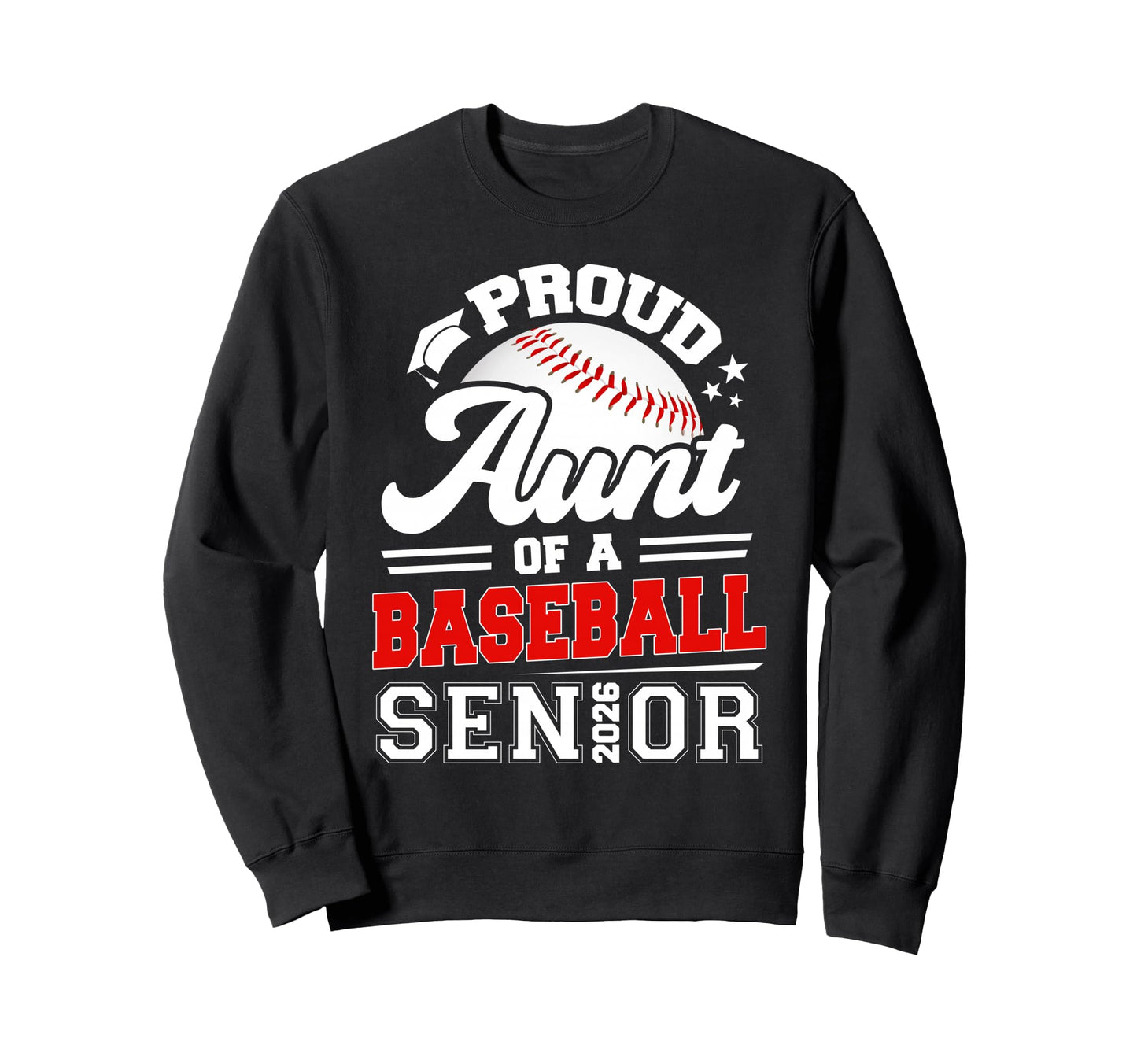 Proud Aunt Baseball Senior Class Sweatshirt - Streetwear Style Men Women - T-Shirt, Sweatshirt, Hoodie