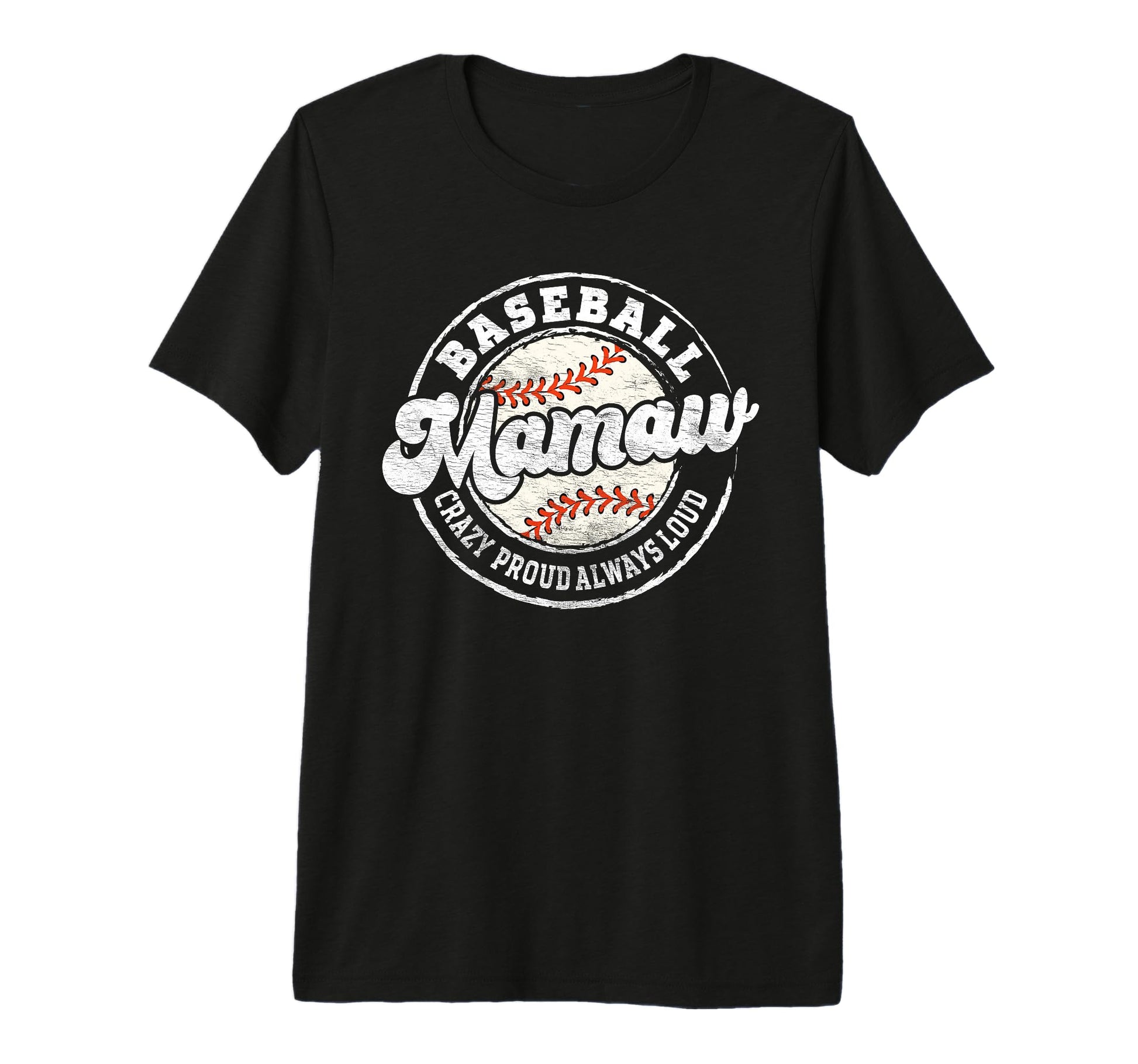 Baseball Mamaw Matching Family Crazy Proud T-Shirt - Unique Graphic Unisex - T-Shirt, Sweatshirt, Hoodie