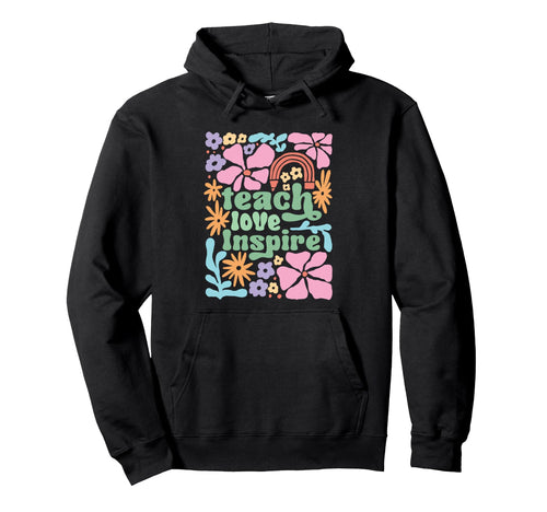 Teach Love Inspire Floral Rainbow Hoodie - Unique Graphic Men Women - T-Shirt, Sweatshirt, Hoodie