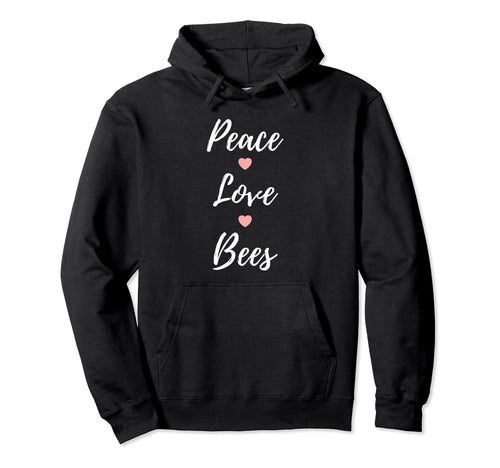 Peace Love Bees Bee Hoodie - Aesthetic Graphic Unisex - T-Shirt, Sweatshirt, Hoodie