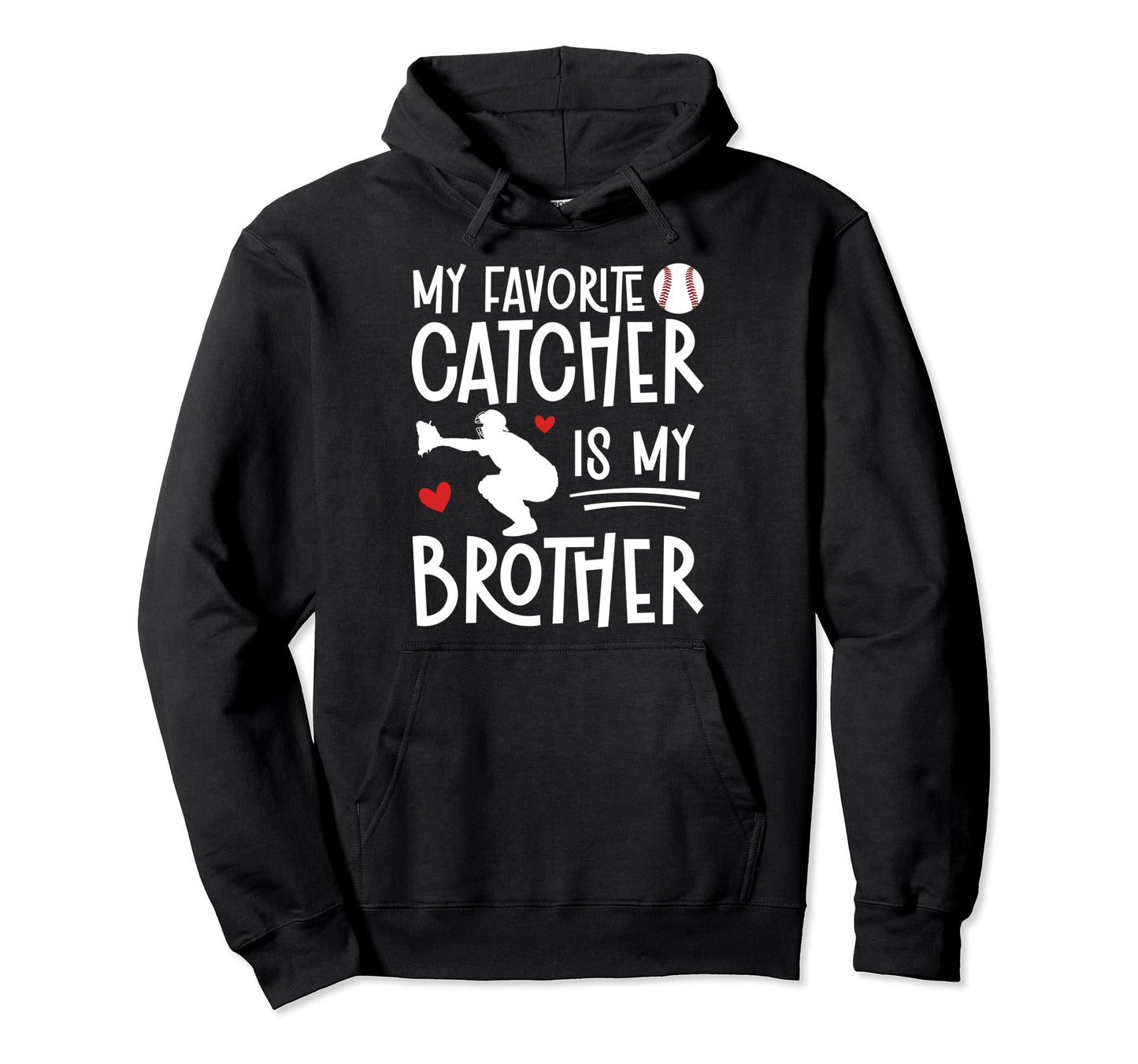 My Brother Baseball Catcher Sister Hoodie - Novelty Apparel Unisex - T-Shirt, Sweatshirt, Hoodie