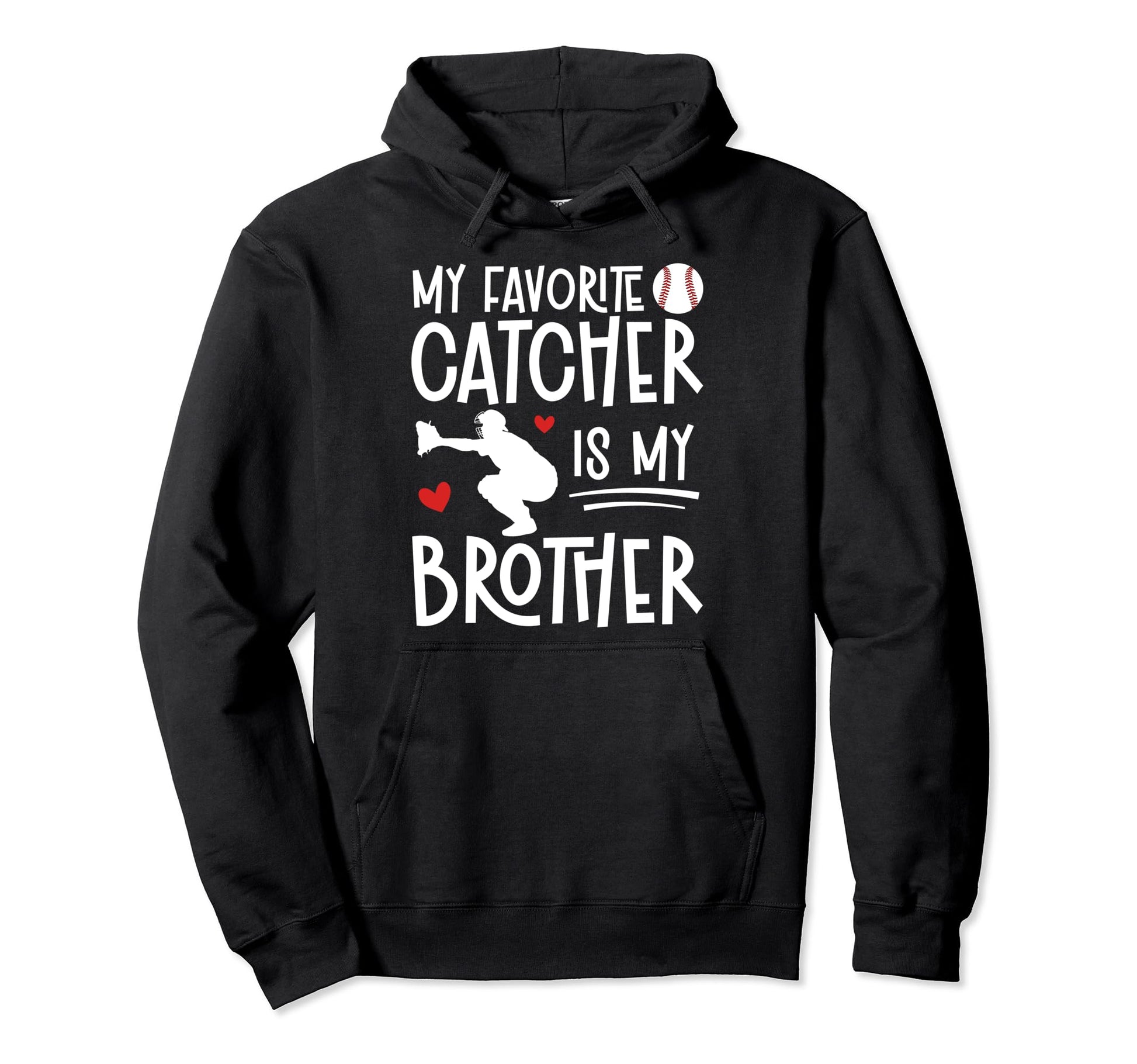 My Brother Baseball Catcher Sister Hoodie - Novelty Apparel Unisex - T-Shirt, Sweatshirt, Hoodie