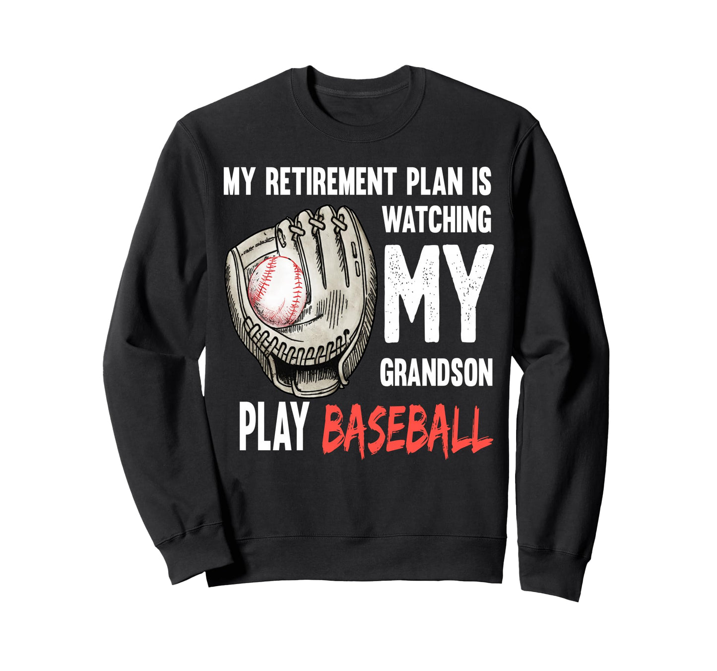 My Retirement Plan Is Watching My Sweatshirt - Novelty Apparel for Adults - T-Shirt, Sweatshirt, Hoodie