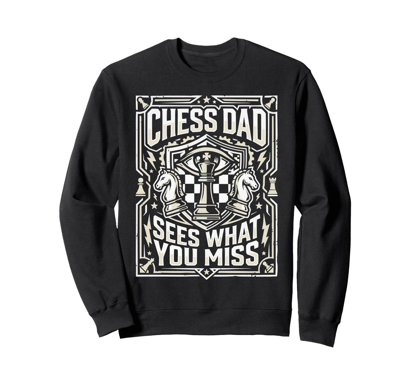 Chess Dad Board Game Daddy Checkmate Sweatshirt - Trendy Graphic Men Women - T-Shirt, Sweatshirt, Hoodie