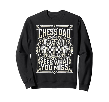 Chess Dad Board Game Daddy Checkmate Sweatshirt - Trendy Graphic Men Women - T-Shirt, Sweatshirt, Hoodie
