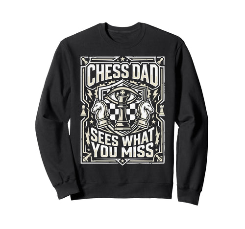 Chess Dad Board Game Daddy Checkmate Sweatshirt - Trendy Graphic Men Women - T-Shirt, Sweatshirt, Hoodie