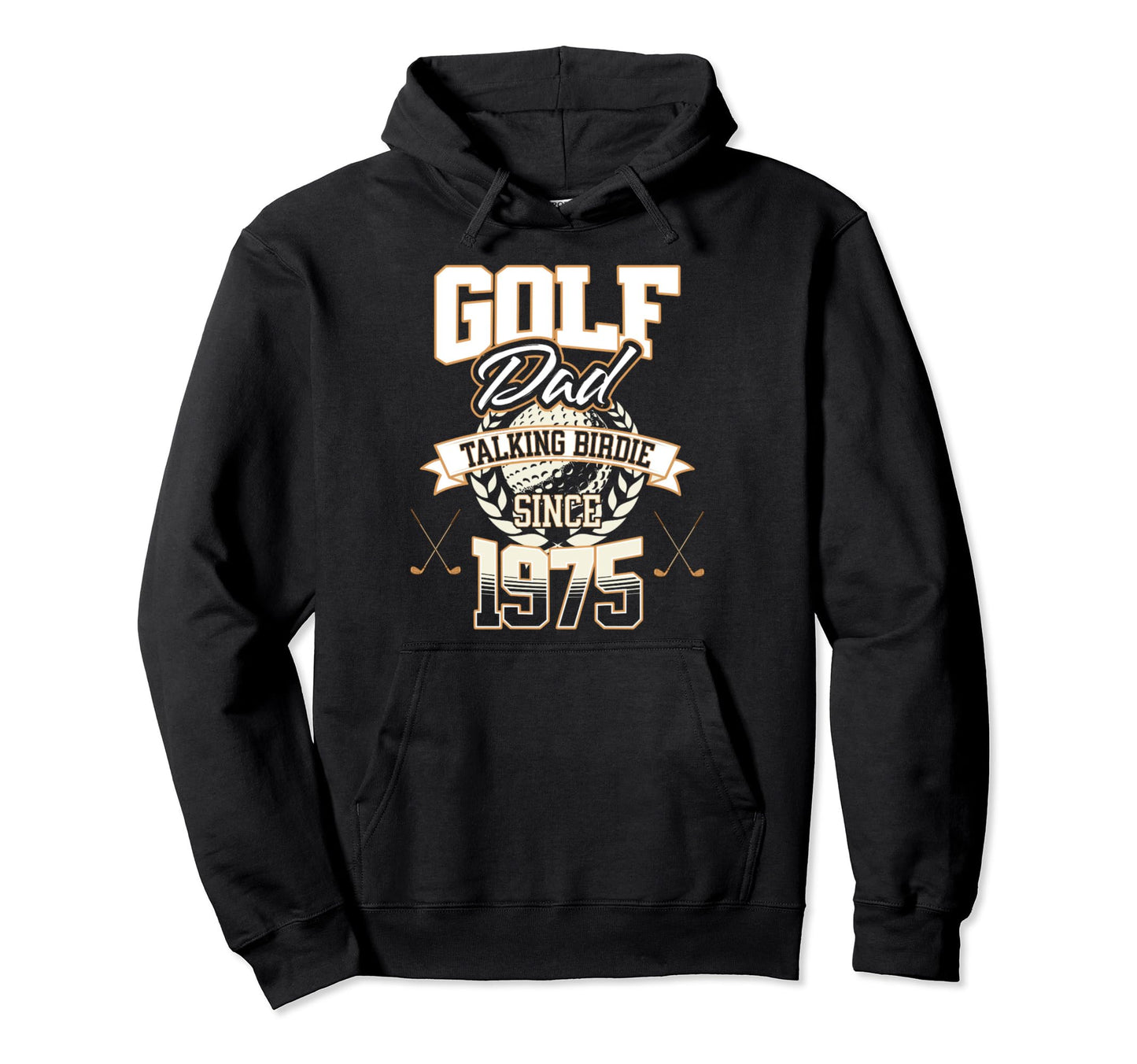 Golf Dad Talking Birdie Since 1975 Fathers Hoodie - Trendy Graphic Unisex - T-Shirt, Sweatshirt, Hoodie