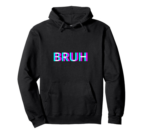 Bruh Vaporwave Aesthetic Anaglyph Hoodie - Novelty Apparel for Adults - T-Shirt, Sweatshirt, Hoodie