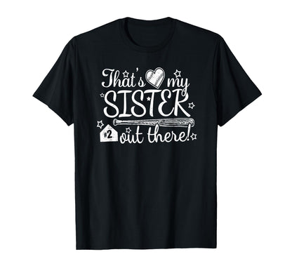 Thats My Sister Out There 2 Biggest T-Shirt - Custom Art Print Men Women - T-Shirt, Sweatshirt, Hoodie