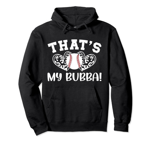 Thats My Bubba Baseball Sister Hoodie - Casual Everyday Wear Men Women - T-Shirt, Sweatshirt, Hoodie