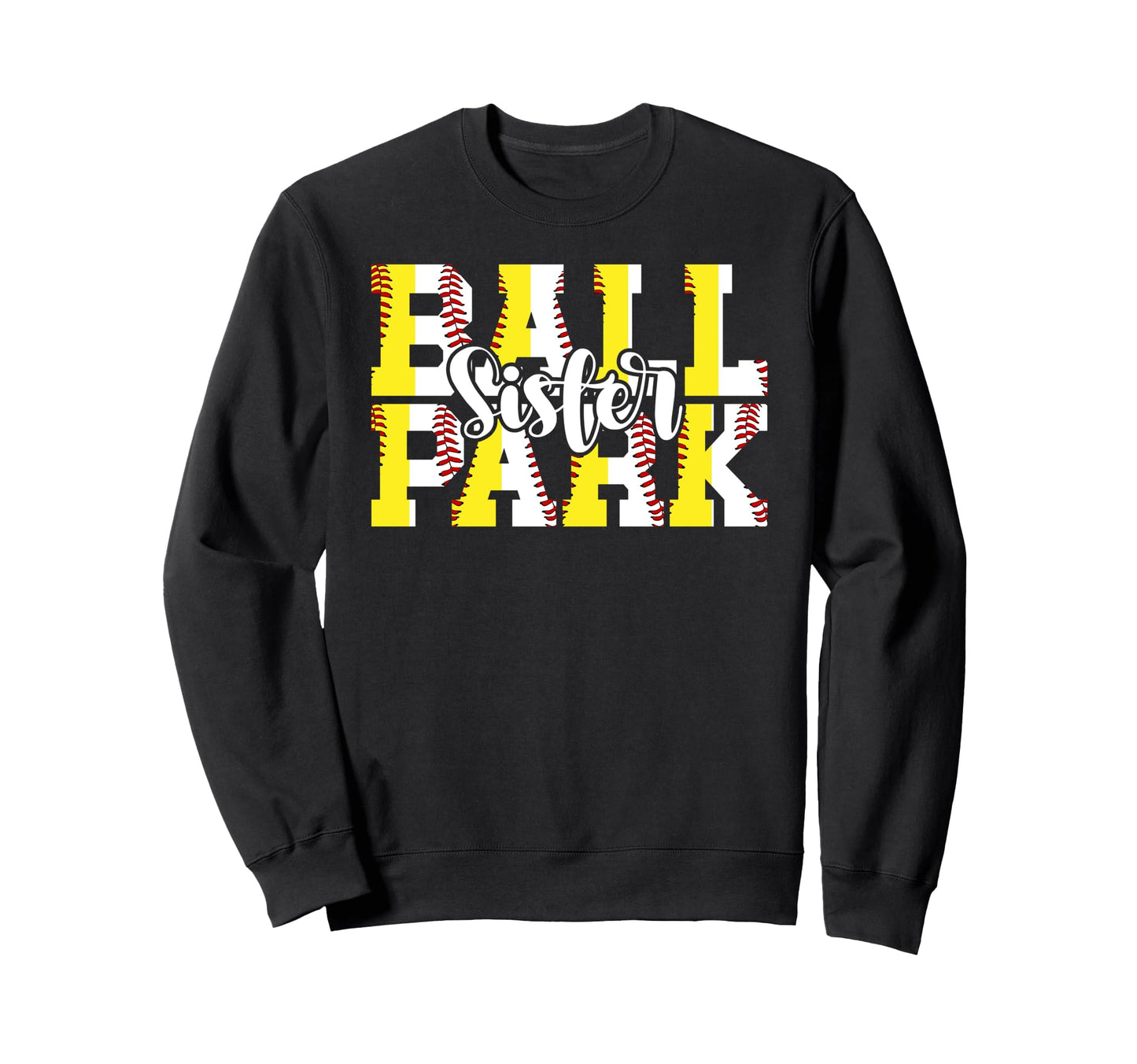 Ballpark Sister Baseball Softball Sweatshirt - Casual Everyday Wear Unisex - T-Shirt, Sweatshirt, Hoodie