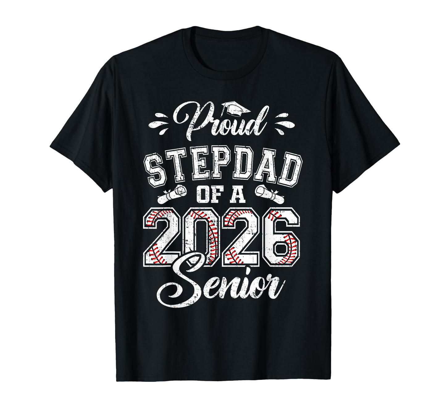 Proud Stepdad 2026 Senior T-Shirt - Casual Everyday Wear Men Women - T-Shirt, Sweatshirt, Hoodie