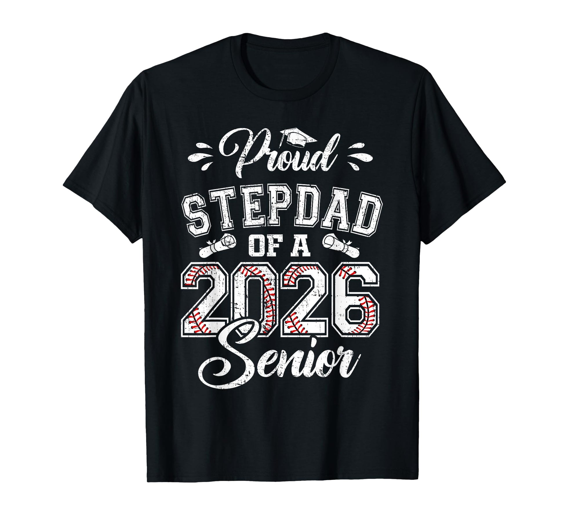 Proud Stepdad 2026 Senior T-Shirt - Casual Everyday Wear Men Women - T-Shirt, Sweatshirt, Hoodie