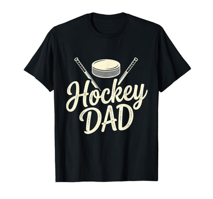 Hockey Dad Happy Fathers Day Birthday T-Shirt - Novelty Apparel Men Women - T-Shirt, Sweatshirt, Hoodie