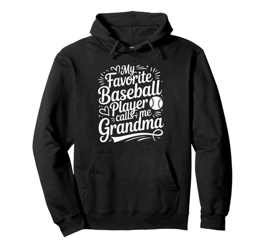 My Favorite Baseball Player Calls Me Hoodie - Novelty Apparel for Adults - T-Shirt, Sweatshirt, Hoodie