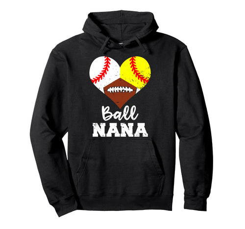 Ball Nana Funny Baseball Softball Hoodie - Streetwear Style for Adults - T-Shirt, Sweatshirt, Hoodie