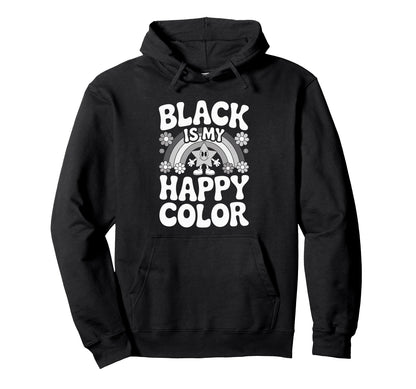 Black Is My Happy Color Funny Hoodie - Minimalist Print for Adults - T-Shirt, Sweatshirt, Hoodie