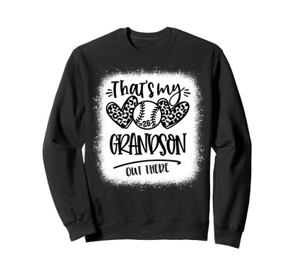 Thats My Grandson Out There 26 Sweatshirt - Fun Novelty Design Unisex - T-Shirt, Sweatshirt, Hoodie