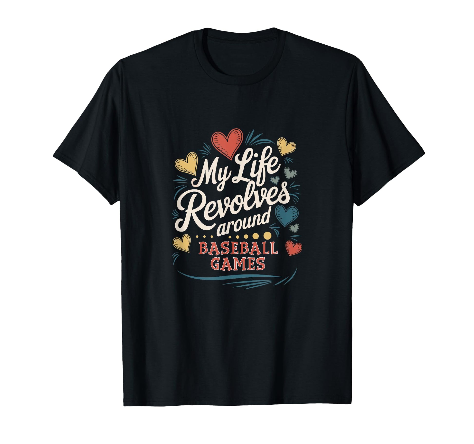 My Life Revolves Around Baseball Sports T-Shirt - Trendy Graphic Unisex - T-Shirt, Sweatshirt, Hoodie