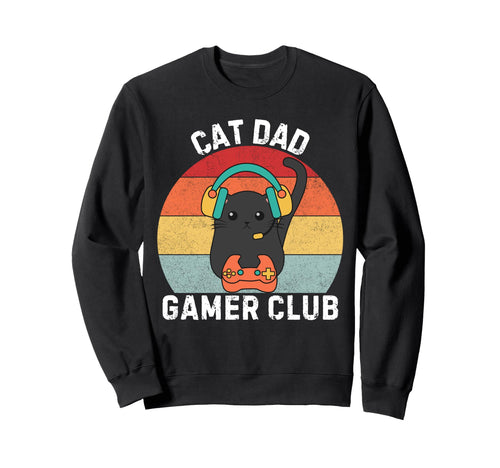 Funny Cat Dad Gamer Club Video Sweatshirt - Fun Novelty Design Men Women - T-Shirt, Sweatshirt, Hoodie