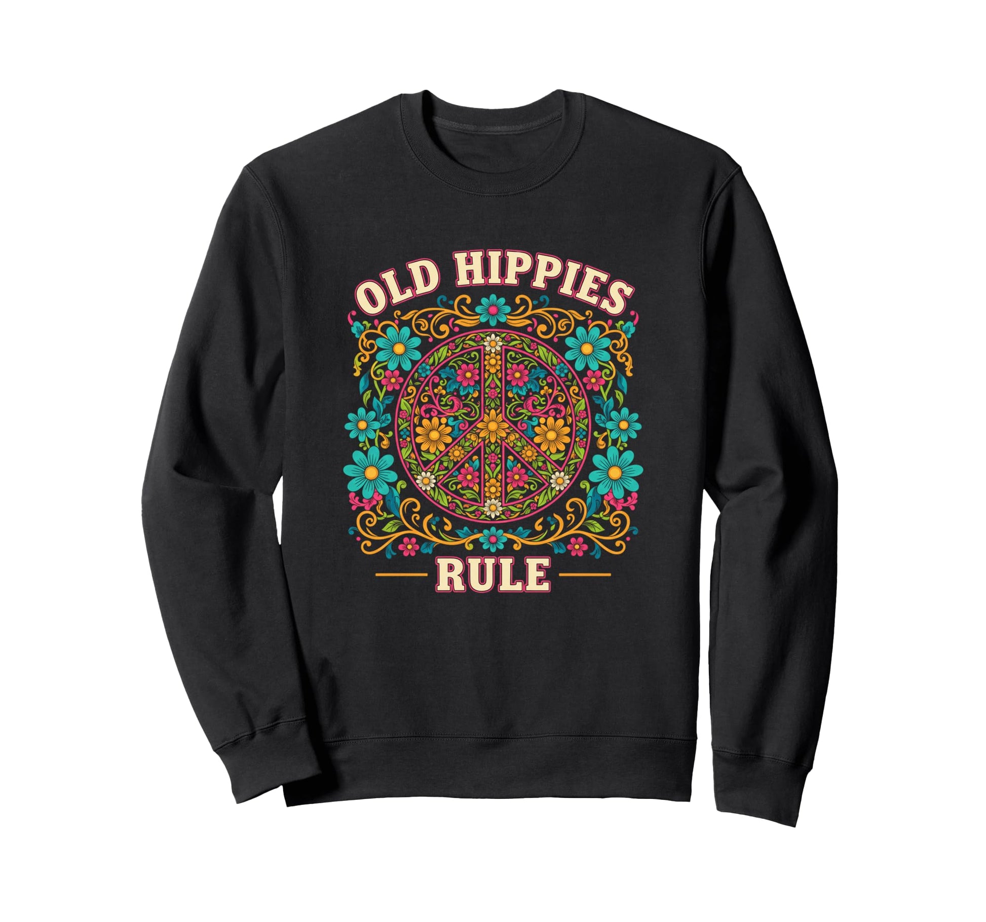 Old Hippies Rule Peace Sign Hippie Sweatshirt - Graphic Print Unisex - T-Shirt, Sweatshirt, Hoodie