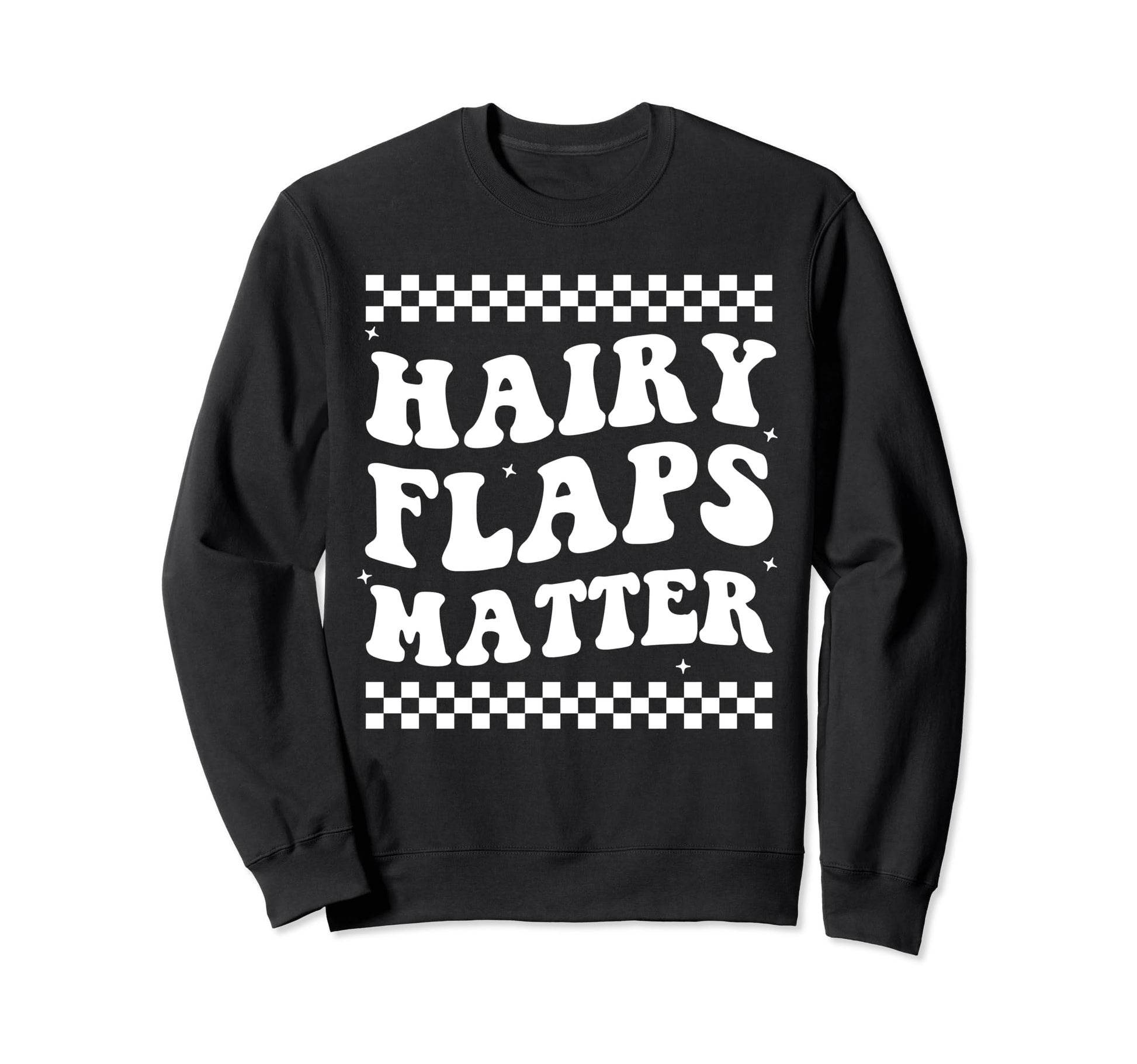 Hairy Flaps Matter Boho Inappropriate Sweatshirt - Graphic Print Unisex - T-Shirt, Sweatshirt, Hoodie