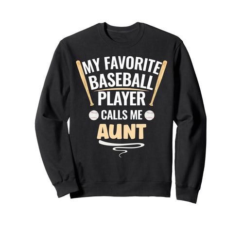 My Favorite Baseball Player Calls Me Sweatshirt - Streetwear Style Unisex - T-Shirt, Sweatshirt, Hoodie