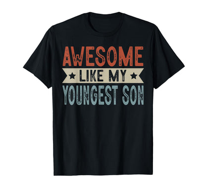 Awesome Like My Youngest Son Aesthetic T-Shirt - Novelty Apparel Men Women - T-Shirt, Sweatshirt, Hoodie