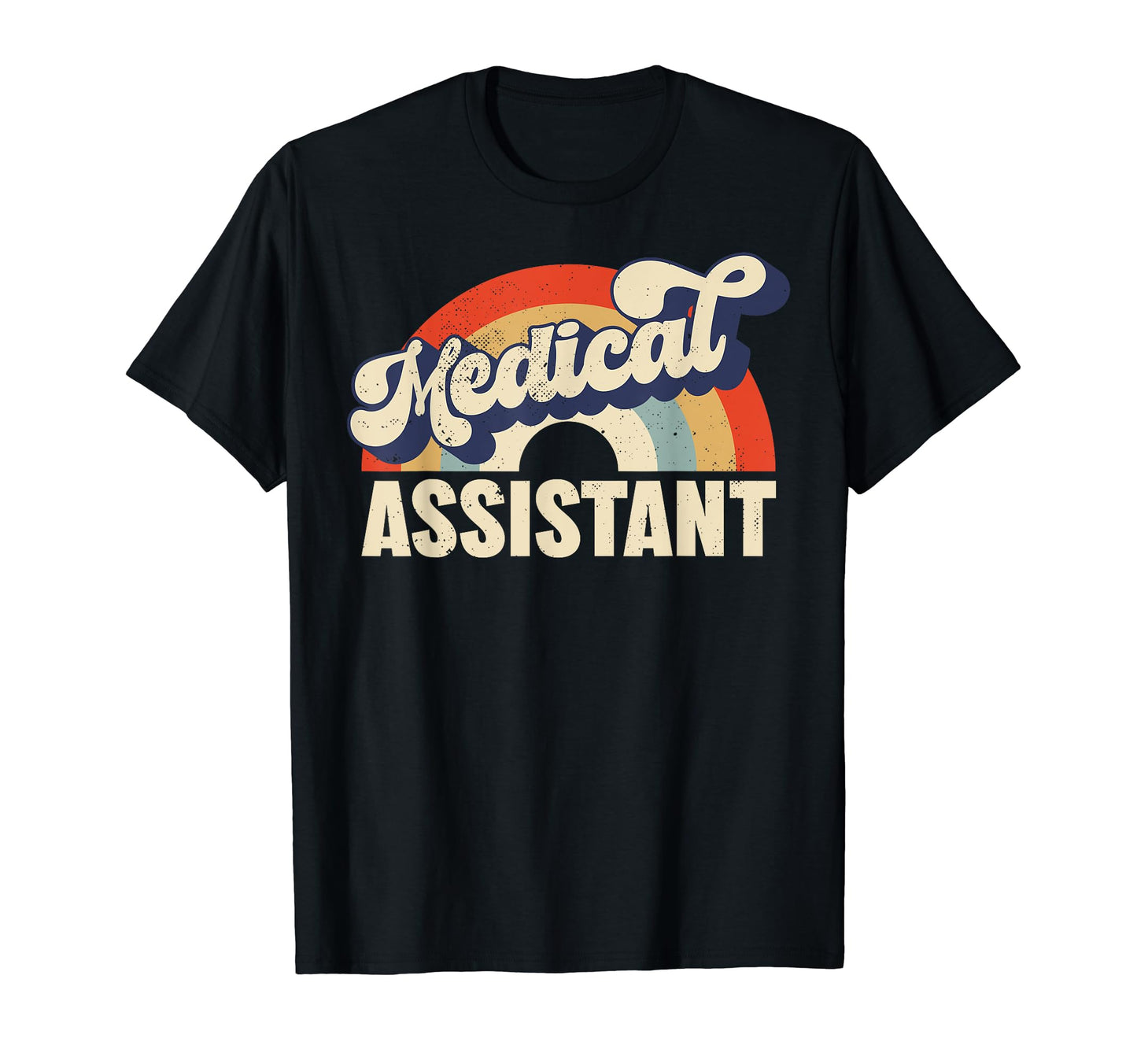 Medical Assistant Rainbow Healthcare T-Shirt - Casual Everyday Wear Unisex - T-Shirt, Sweatshirt, Hoodie