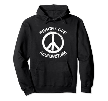 Peace Love Acupuncture Therapist Hoodie - Aesthetic Graphic Men Women - T-Shirt, Sweatshirt, Hoodie