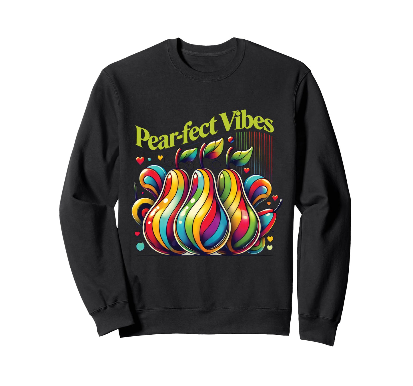 Pear Fect Vibes Colorful Rainbow Sweatshirt - Graphic Print Unisex - T-Shirt, Sweatshirt, Hoodie