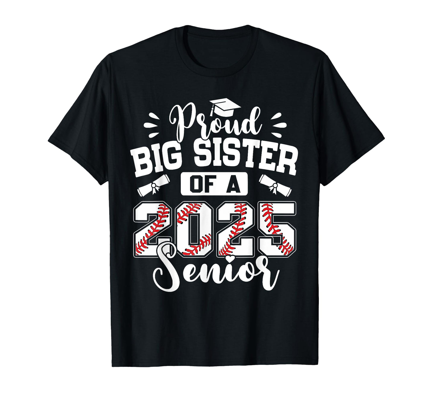 Proud Big Sister 2025 Senior Baseball T-Shirt - Aesthetic Graphic Unisex - T-Shirt, Sweatshirt, Hoodie