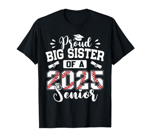Proud Big Sister 2025 Senior Baseball T-Shirt - Aesthetic Graphic Unisex - T-Shirt, Sweatshirt, Hoodie