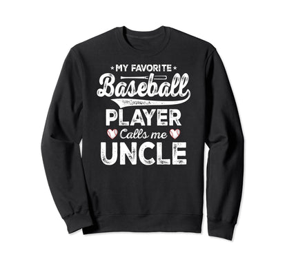 My Favorite Baseball Player Calls Sweatshirt - Fun Novelty Design Unisex - T-Shirt, Sweatshirt, Hoodie