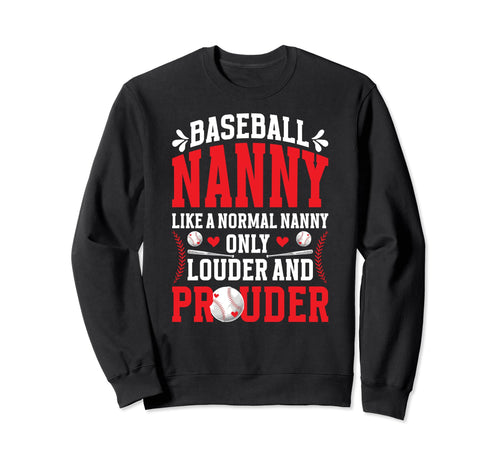 Baseball Nanny Funny Grandma Nanny Sweatshirt - Unique Graphic Unisex - T-Shirt, Sweatshirt, Hoodie