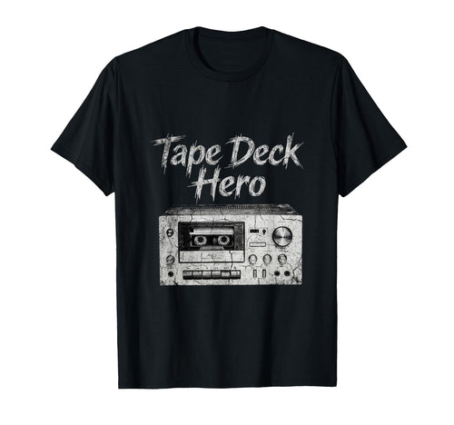 Tape Deck Hero Cassette Deck T-Shirt - Casual Everyday Wear for Adults - T-Shirt, Sweatshirt, Hoodie