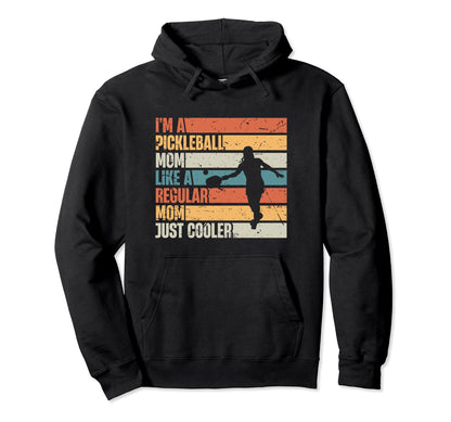 Mothers Day Funny Im Pickleball Mom Hoodie - Trendy Graphic Men Women - T-Shirt, Sweatshirt, Hoodie