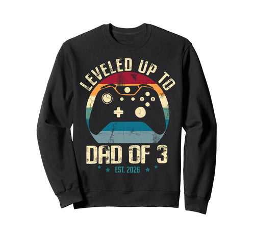 I Leveled Up To Dad 3 2026 New Sweatshirt - Trendy Graphic for Adults - T-Shirt, Sweatshirt, Hoodie