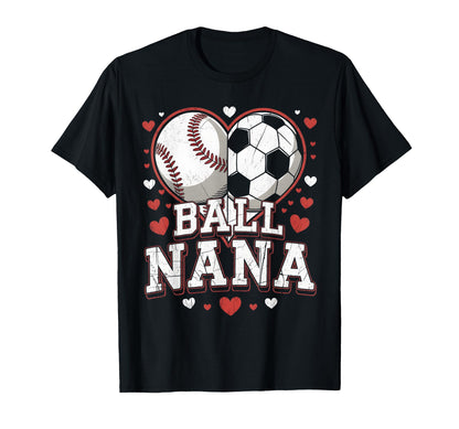 Ball Nana Baseball Soccer Heart T-Shirt - Fun Novelty Design Unisex - T-Shirt, Sweatshirt, Hoodie