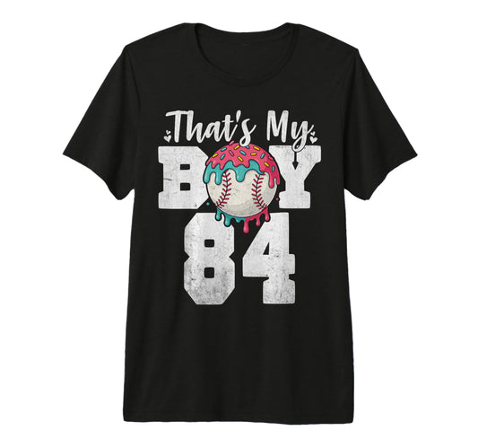 Thats My Baseball 84 Number Mom Dad T-Shirt - Aesthetic Graphic Men Women - T-Shirt, Sweatshirt, Hoodie