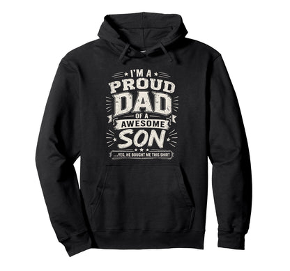 Proud Dad Awesome Son Fathers Day Hoodie - Unique Graphic Unisex - T-Shirt, Sweatshirt, Hoodie