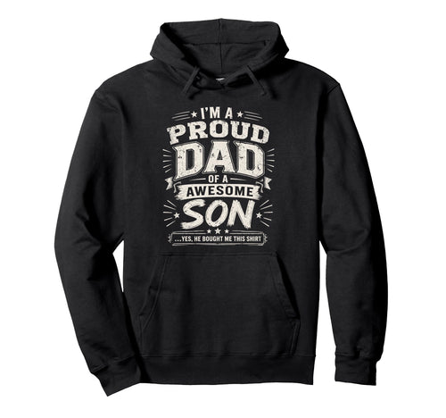 Proud Dad Awesome Son Fathers Day Hoodie - Unique Graphic Unisex - T-Shirt, Sweatshirt, Hoodie