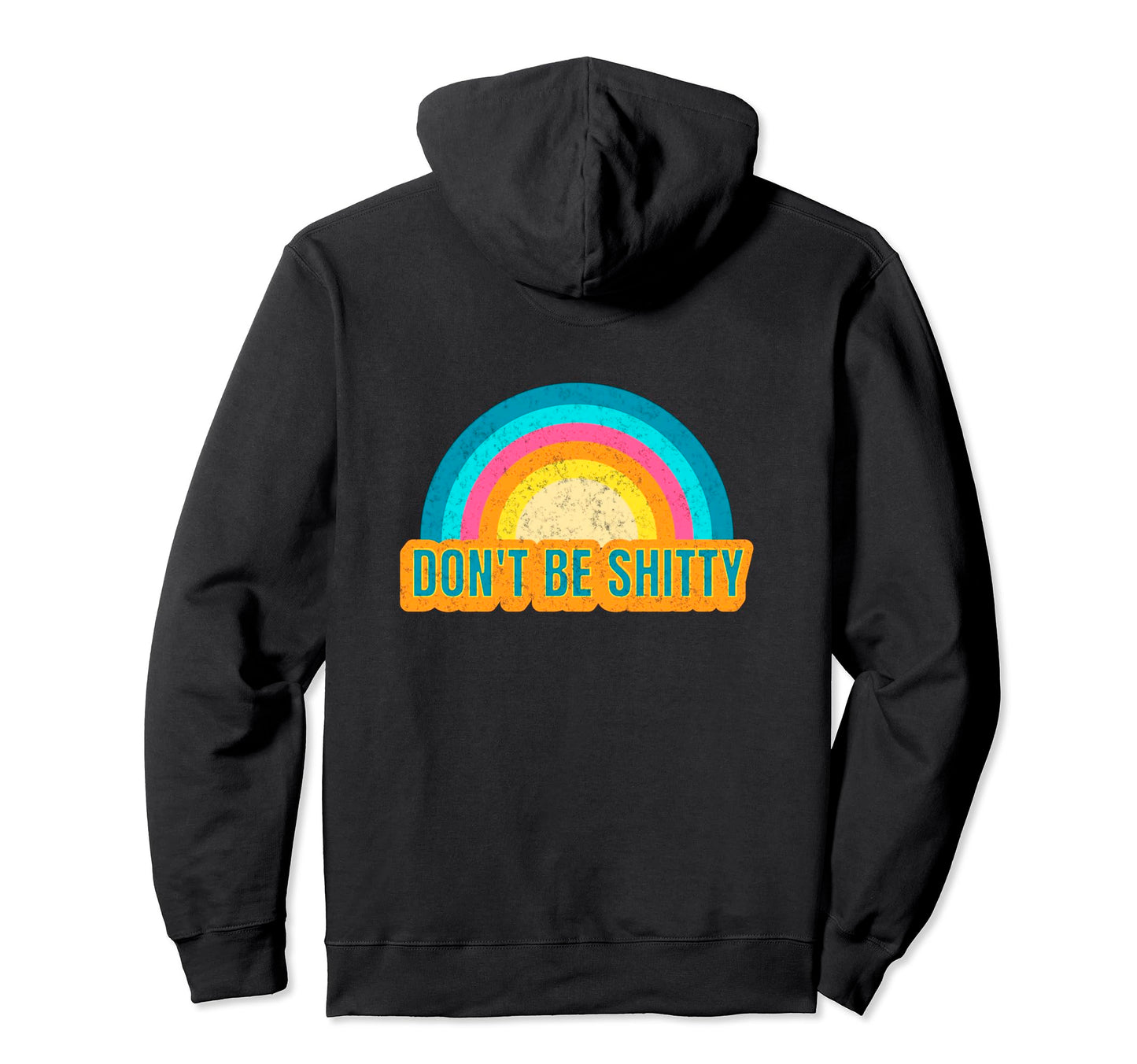 Dont Be Crappy Rainbow Funny Hoodie - Aesthetic Graphic Unisex - T-Shirt, Sweatshirt, Hoodie